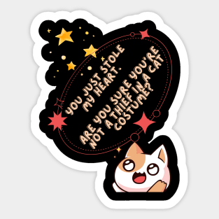 A THIEF IN A CAT COSTUME! Sticker